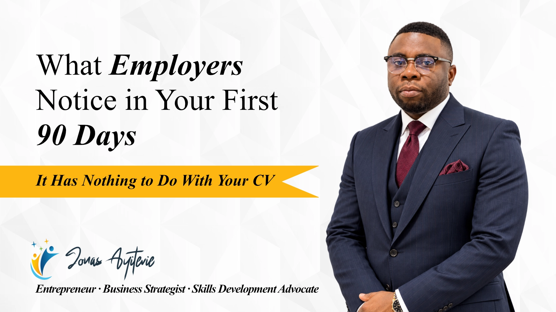 What Employers Notice in Your First 90 Days (That Has Nothing to Do With Your CV)